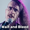 Wait and Bleed (Pop Punk) - Single