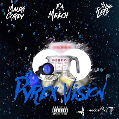 Pyrex Vision (feat. Mauri Corey & FA Meech) - Single
