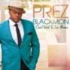 Prez Blackmon - Can't Wait to See Mama