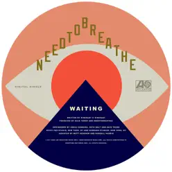 WAITING - Single - Needtobreathe