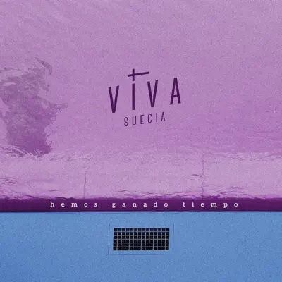 Hemos Ganado Tiempo - Single - Viva Suecia