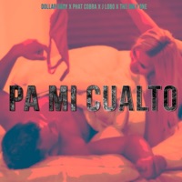 Pa Mi Cualto (Phatcobra, J Lobo & Only One) - Single - Dollar Baby