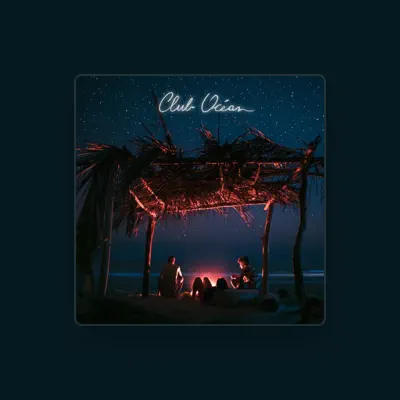 Listen to Club Océan, watch music videos, read bio, see tour dates & more!