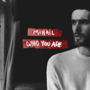 Who You Are - Mihail