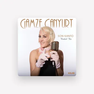 Listen to Gamze Canyurt, watch music videos, read bio, see tour dates & more!