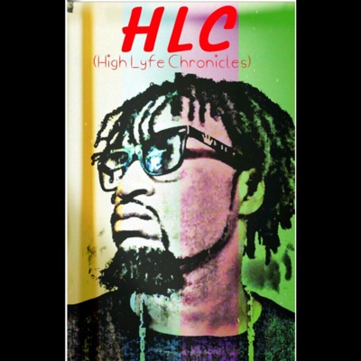 High Lyfe Chronicles