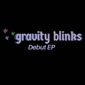 Gravity Blinks Debut EP