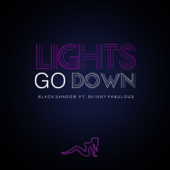 Lights Go Down (feat. Skinny Fabulous) - Black Shadow