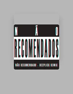 Ascolta Não Recomendados, guarda video musicali, leggi la biografia, vedi le date del tour & altro!