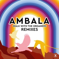 Ambala - Walk with the Dreamers (feat. Laid Back)