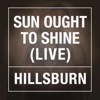 Sun Ought To Shine