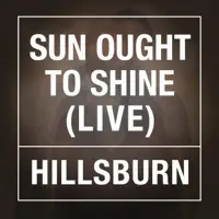 Sun Ought to Shine (Live) — Hillsburn