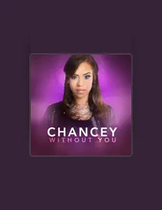 Chanceyを聴いたり、ミュージックビデオを鑑賞したり、経歴やツアー日程などを確認したりしましょう！