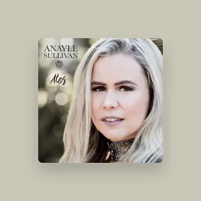 Listen to Anayle Sullivan, watch music videos, read bio, see tour dates & more!