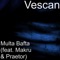 Multa Bafta (feat. Makru & Praetor) - Vescan lyrics