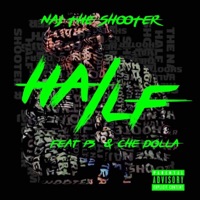 Half (feat. P3 & Chey Dolla) - Single - Naj the Shooter