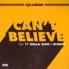 Can't Believe (feat. Ty Dolla $ign & WizKid) - Single, 2017