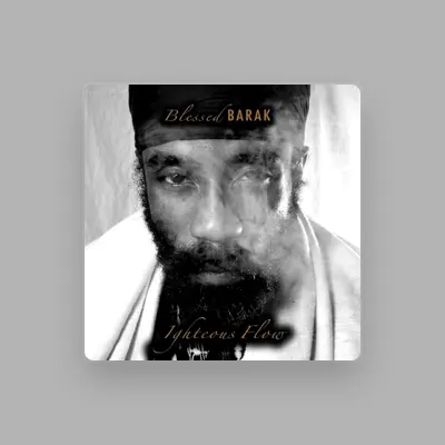 Listen to Blessed Barak, watch music videos, read bio, see tour dates & more!