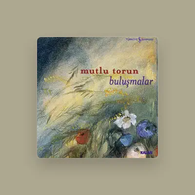 Listen to Mutlu Torun, watch music videos, read bio, see tour dates & more!