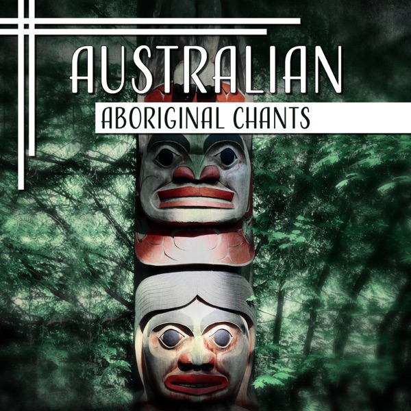 Australian Aboriginal Chants: Didgeridoo Music for Meditation, Definition of Inner Journey, Dreamtime Stories, Aboriginal Mythology, Native Instruments
