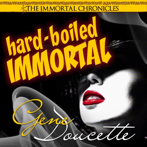 Hard-Boiled Immortal: The Immortal Chronicles, Book 2 (Unabridged) cover