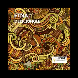 Deep Jungle - Single - ETNA Deep Jungle - Single - ETNA