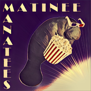 Matinee Manatees podcast