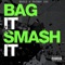 Bag It & Smash It - QueeZo & Fat Boy SSE lyrics