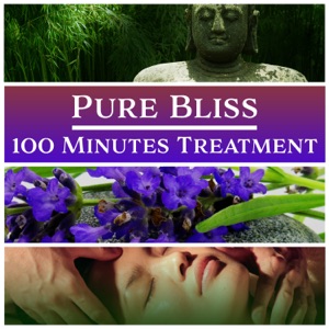Pure Bliss: 100 Minutes Treatment - Relaxing Music for Spa Massage, Zen Meditation, Yoga Therapy & Deep Sleep
