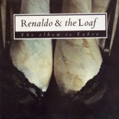 Renaldo & The Loaf - The Elbow Is Taboo