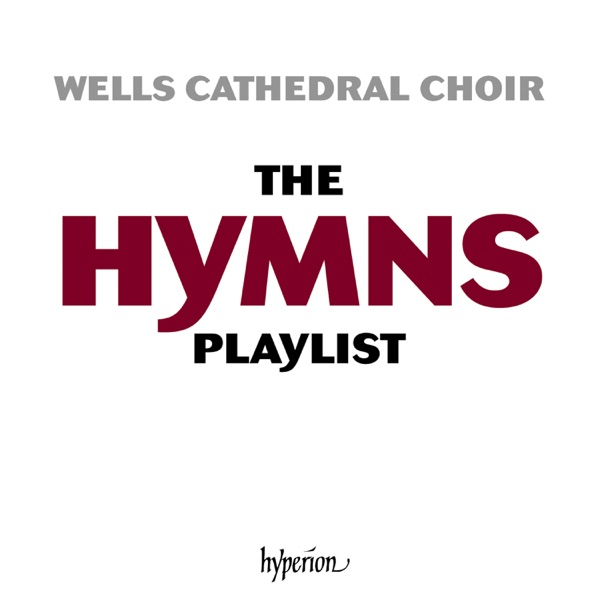 The Wells Cathedral Hymns Playlist