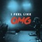 I Feel Like OMG - XAXO lyrics