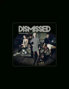 收听 Dismissed、观看音乐视频、阅读小传、查看巡演日期等 ！