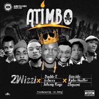 Atimbo (feat. Double E, Johnny Kage, Iceboxx, Stepzoni, Suxcido & Ajebo Hustler) - Single - 2wizzi