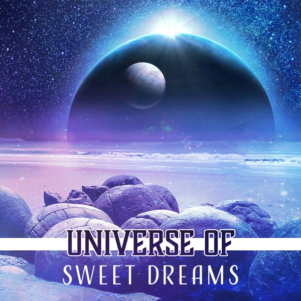 Universe of Sweet Dreams: Peaceful Night, Unreal State, The Power of Insomnia Cure, Your Evening Relaxation, New Age Sleep Music, Subconscious Mind