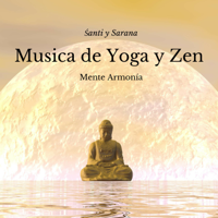 Zen Academia - Música de Yoga y Zen, Mente Armonía, Śanti y Sarana artwork