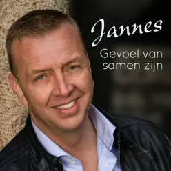 Gevoel Van Samen Zijn - Jannes