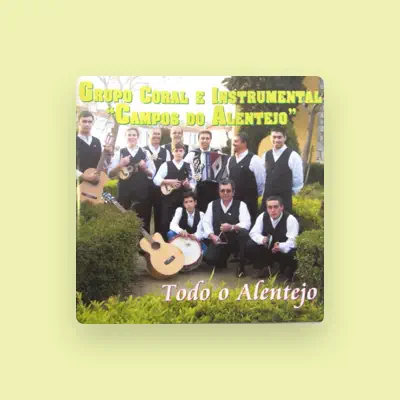 Listen to Grupo Coral E Instrumental Campos Do Alentejo, watch music videos, read bio, see tour dates & more!