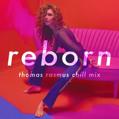 Reborn (Thomas Rasmus Chill Mix) - Single - Rae Morris