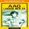 Films: Aag / Lakhon Mein Eik