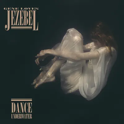 Dance Underwater - Gene Loves Jezebel