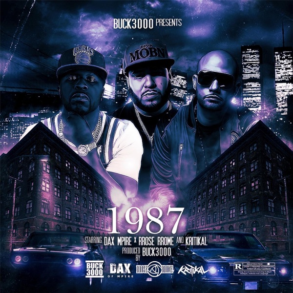 1987 (feat. Dax Mpire, RRose RRome & Kritikal) - Single - Buck3000