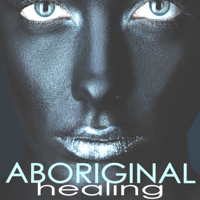 Didgeridoo Aboriginal Dreamtime - Aboriginal Healing - Instrumental Songs for Sleep & Dreams, Spiritual Journeying artwork