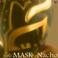 The Mask of Nacho - Gentlemenz Club