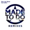 Made to Do (Tofu X Davz Remix) [feat. Golden] - Dee Jay Silver lyrics