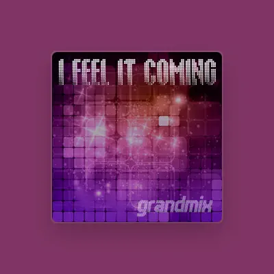 Listen to Grandmix, watch music videos, read bio, see tour dates & more!