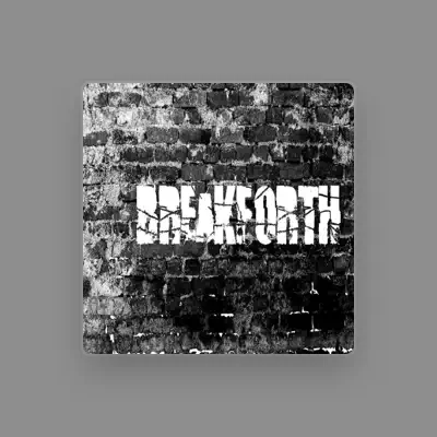 Listen to Breakforth, watch music videos, read bio, see tour dates & more!