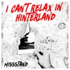 I Can't Relax in Hinterland