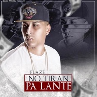 No Tiran Pa' Lante - Single - Blaze