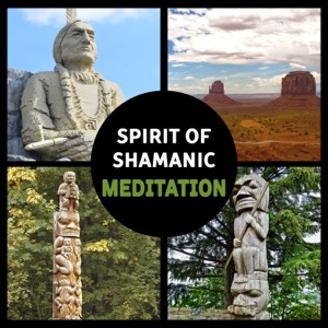 Spirit of Shamanic Meditation – Peaceful Traditional Indian Music, Spirituality & Meditation, Ancient Rituals, Native American Music, Healing Journey